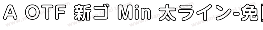 A OTF 新ゴ Min 太ライン字体转换